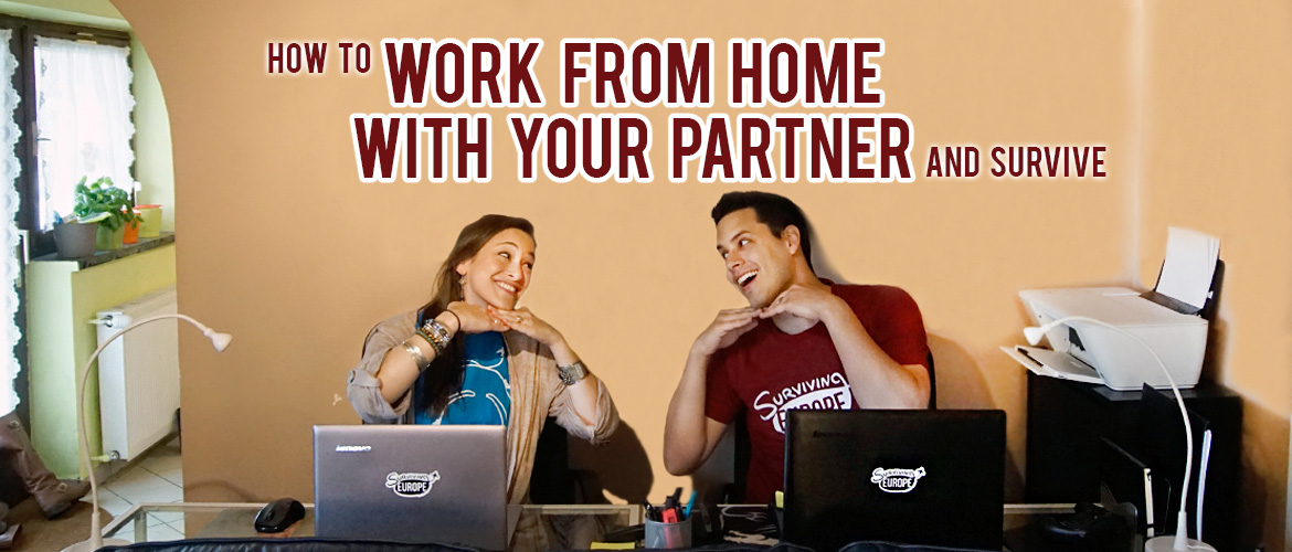 Surviving Europe: How to Work from Home with Your Partner AND Survive - Feature