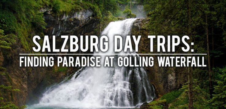 Surviving Europe: Salzburg Day Trips - Finding Paradise at Golling Waterfall - Feature